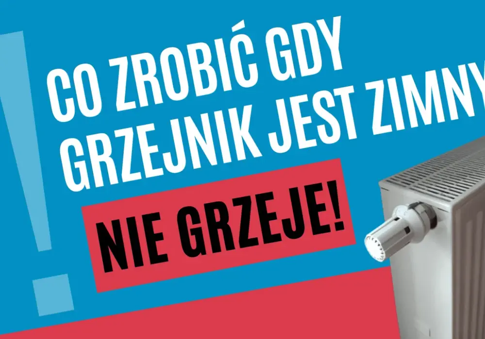 Najdalszy grzejnik nie grzeje - Jak skutecznie przywrócić ciepło?