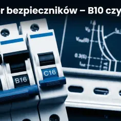 Jaki bezpiecznik do gniazdek? Wybór między B10 a B16 zależy od obciążenia. Na zdjęciu widać bezpieczniki i schemat.